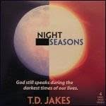 Night Seasons (4 DVD) - T D Jakes